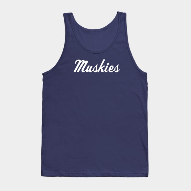 Muskies Script Tank Top by twothree